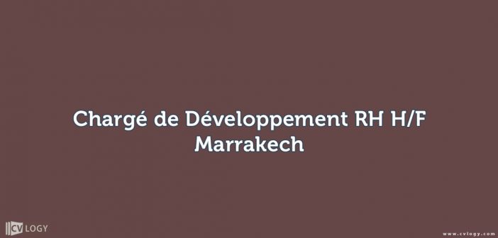 Chargé de Développement RH H/F - Marrakech