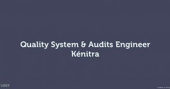 Quality System & Audits Engineer - Kénitra