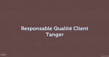 Responsable Qualité Client - Tanger