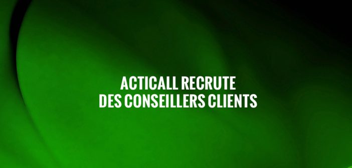 Acticall conseillers clients