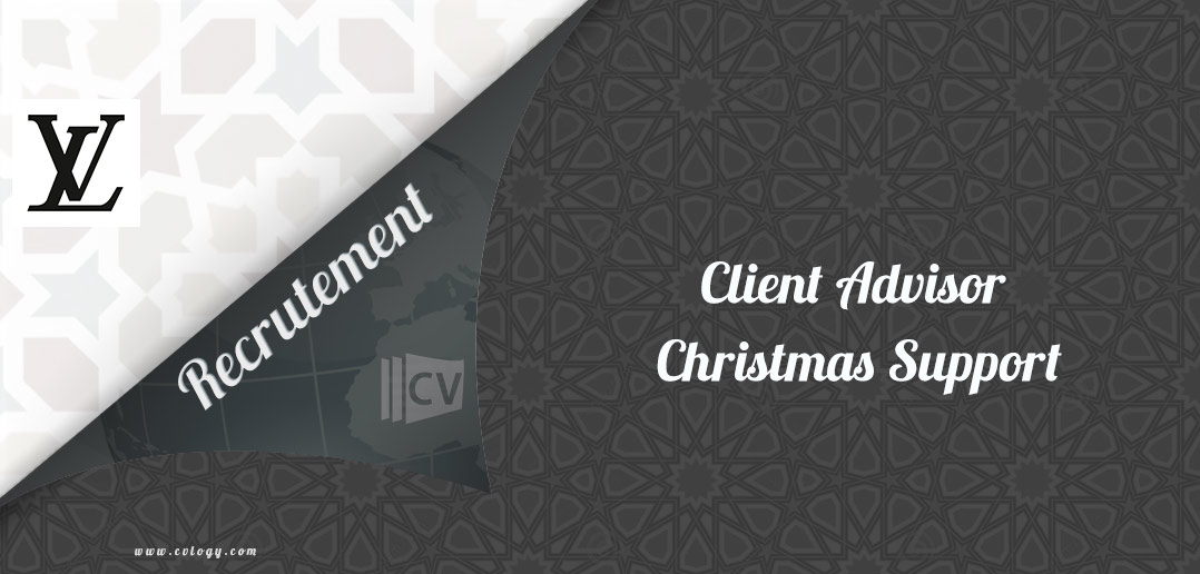 Louis Vuitton hire a Client Advisor Christmas Support in Casablanca | CVLOGY