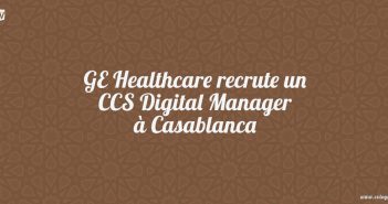 GE Healthcare recrute un CCS Digital Manager à Casablanca