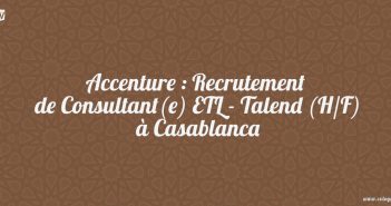 Accenture : Recrutement de Consultant(e) ETL - Talend (H/F) à Casablanca