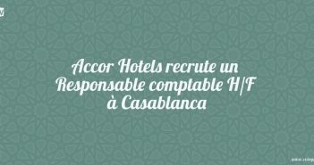 Accor Hotels recrute un Responsable comptable H/F à Casablanca