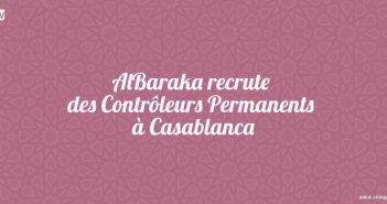 AlBaraka recrute des Contrôleurs Permanents à Casablanca