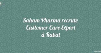 Saham Pharma recrute Customer Care Export à Rabat