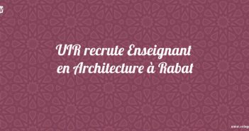 UIR recrute Enseignant en Architecture à Rabat