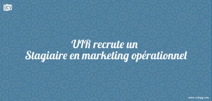 UIR recrute un Stagiaire en marketing opérationnel