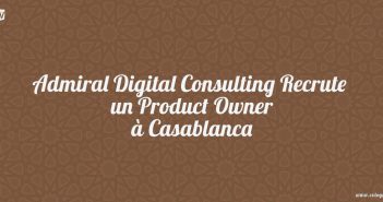 Admiral Digital Consulting Recrute un Product Owner à Casablanca