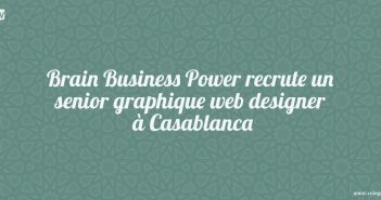 Brain Business Power recrute un senior graphique web designer à Casablanca
