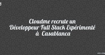 Cloudme recrute un Développeur Full Stack Expérimenté à Casablanca
