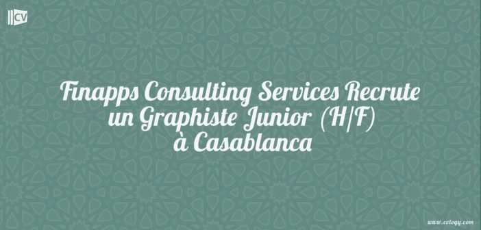 FINAPPS CONSULTING SERVICES recrute Graphiste Junior (H/F) à Casablanca