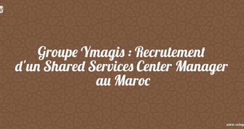 Groupe Ymagis : Recrutement d'un Shared Services Center Manager au Maroc