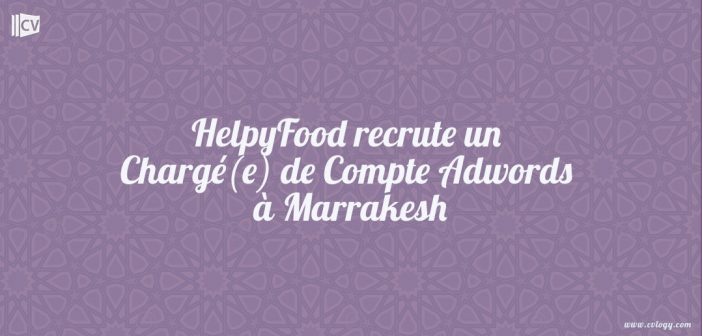 HelpyFood recrute un Chargé(e) de Compte Adwords à Marrakesh