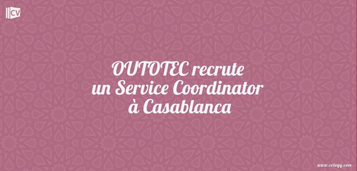 OUTOTEC recrute un Service Coordinator à Casablanca