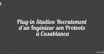 Plug-in Studios: Recrutement d'un Ingénieur son Protools à Casablanca