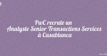 PwC recrute un Analyste Senior Transactions Services à Casablanca