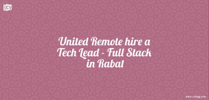 United Remote hire a Tech Lead - Full Stack in Rabat