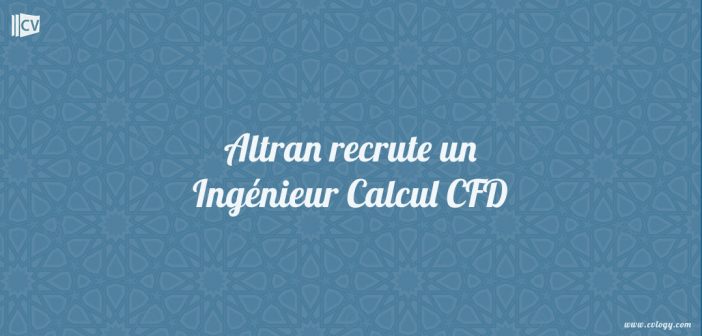 Altran recrute Ingénieur Calcul CFD