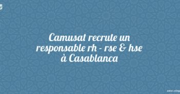 Camusat recrute un responsable rh - rse & hse à Casablanca