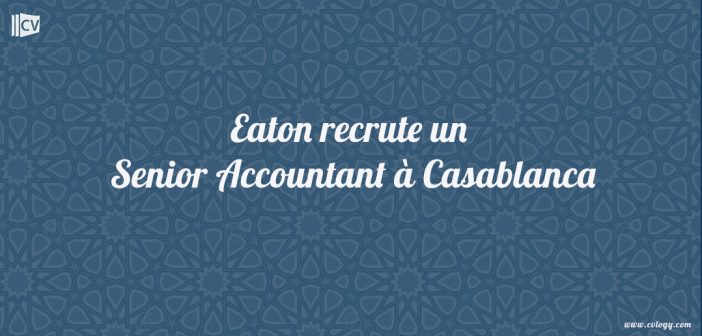 Eaton recrute un Senior Accountant à Casablanca