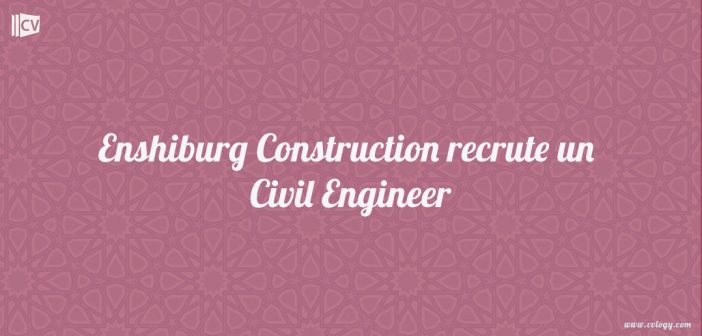 Enshiburg Construction recrute