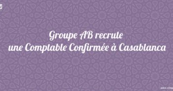 Groupe AB recrute une Comptable Confirmée à Casablanca