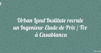 Urban Land Institute recrute un Ingenieur Etude de Prix / Tce à Casablanca