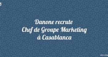 Danone recrute Chef de Groupe Marketing à Casablanca