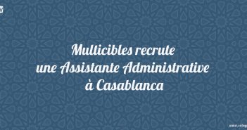 Multicibles recrute un Assistante Administrative à Casablanca