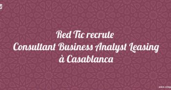 Red Tic recrute Consultant Business Analyst Leasing à Casablanca