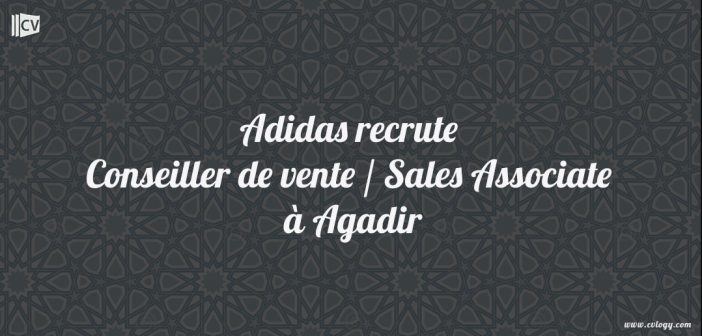 Conseiller de vente / Sales Associate - Agadir