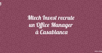 Mtech Invest recrute un Office Manager à Casablanca