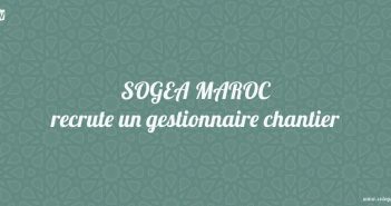 SOGEA MAROC Recrute un gestionnaire chantier