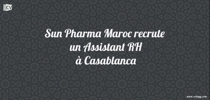 Sun Pharma Maroc recrute un Assistant RH