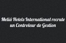 Meliá Hotels International recrute un Controleur de Gestion