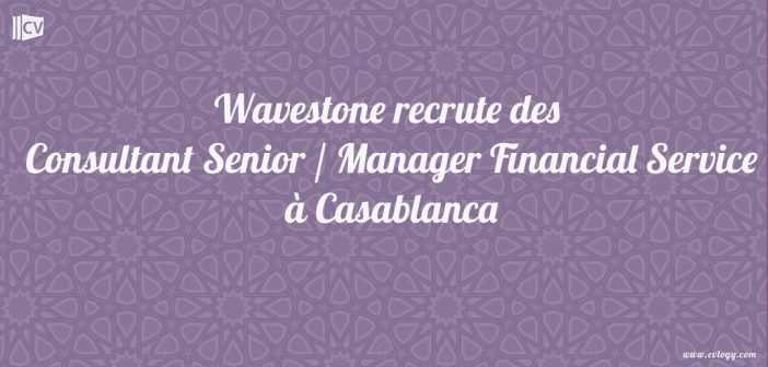 Consultant Senior / Manager Financial Services - Maroc