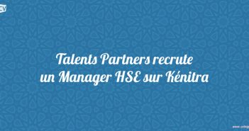 Talents Partners recrute un Manager HSE sur Kénitra