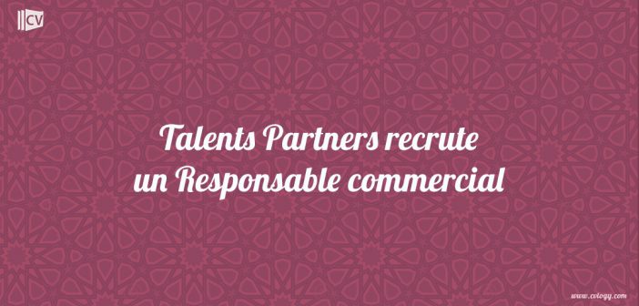 Talents Partners recrute un Responsable commercial