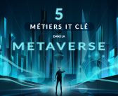 Opportunités de carrière au futur : 5 Métiers IT clés dans la Metaverse