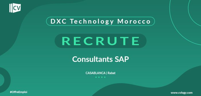 DXC Technology Morocco recrute des Consultants SAP