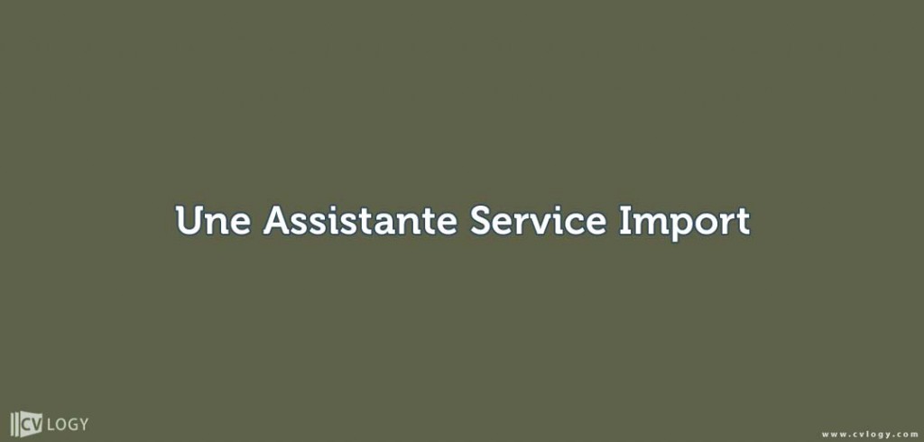 Une Assistante Service Import