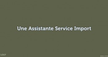 Une Assistante Service Import