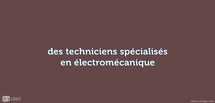 des techniciens spécialisés en électromécanique