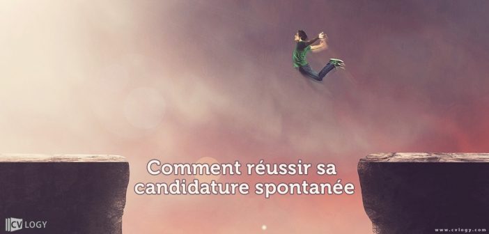 Comment réussir sa candidature spontanée