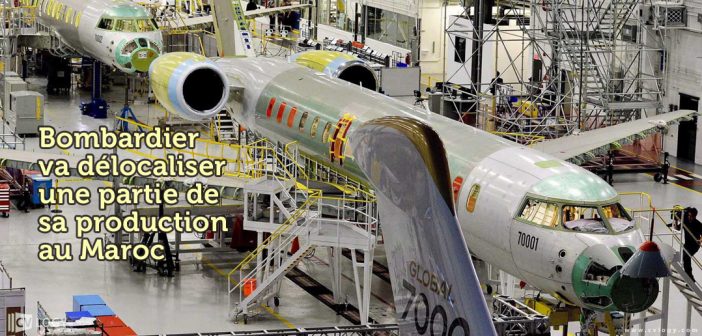 Bombardier va délocaliser une partie de sa production au Maroc