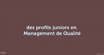 des profils juniors en Management de Qualité