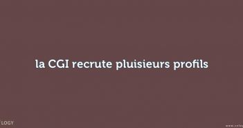 la CGI recrute pluisieurs profils