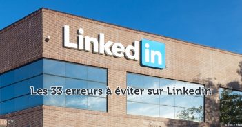 Les 33 erreurs à éviter sur Linkedin