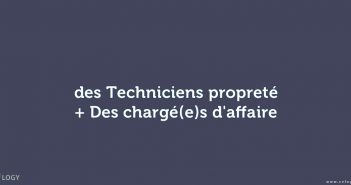 des Techniciens propreté + Des chargé(e)s d'affaire